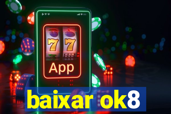 baixar ok8